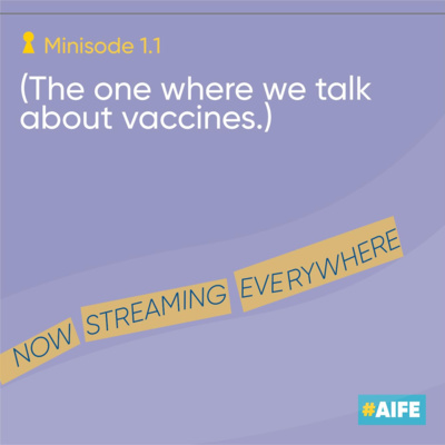 Minisode One: The one where we talk about vaccines.